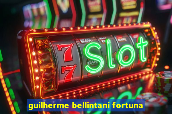 guilherme bellintani fortuna